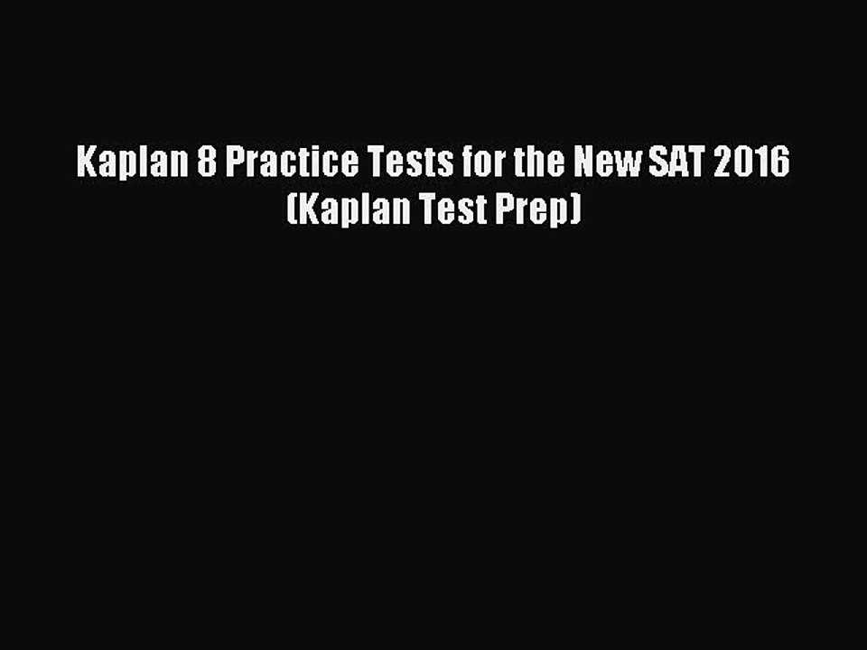 Read Kaplan 8 Practice Tests for the New SAT 2016 (Kaplan Test Prep) Ebook Free