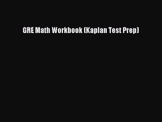 Read GRE Math Workbook (Kaplan Test Prep) PDF Free