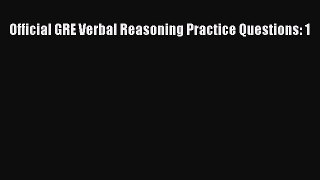 Read Official GRE Verbal Reasoning Practice Questions: 1 Ebook Free