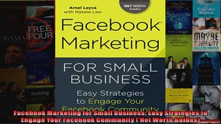 Facebook Marketing for Small Business Easy Strategies to Engage Your Facebook Community