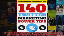 140 Twitter Marketing Power Tips How To Get More Followers Generate Leads And Grow Your