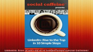 LinkedIn Rise to the Top in 10 Simple Steps Social Caffeine