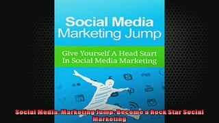 Social Media Marketing Jump Become a Rock Star Social Marketing