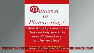 Pinterest to Pinteresting  TechSmart Social Media eBooks Book 2