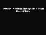 Read The Real ACT Prep Guide: The Only Guide to Include 3Real ACT Tests Ebook Free