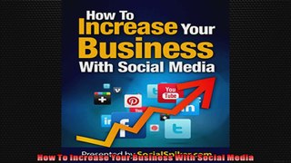 How To Increase Your Business With Social Media