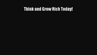 [PDF] Think and Grow Rich Today! [Read] Online