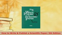 PDF  How to Write  Publish a Scientific Paper 5th Edition Download Full Ebook