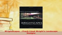 Download  Wrightscapes   Frank Lloyd Wrights Landscape Designs PDF Online