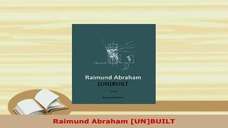 Download  Raimund Abraham UNBUILT PDF Full Ebook