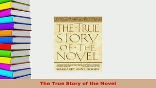 Download  The True Story of the Novel Read Online