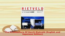 PDF  The Architecture Of Gerrit Rietveld English and Japanese Edition Read Full Ebook