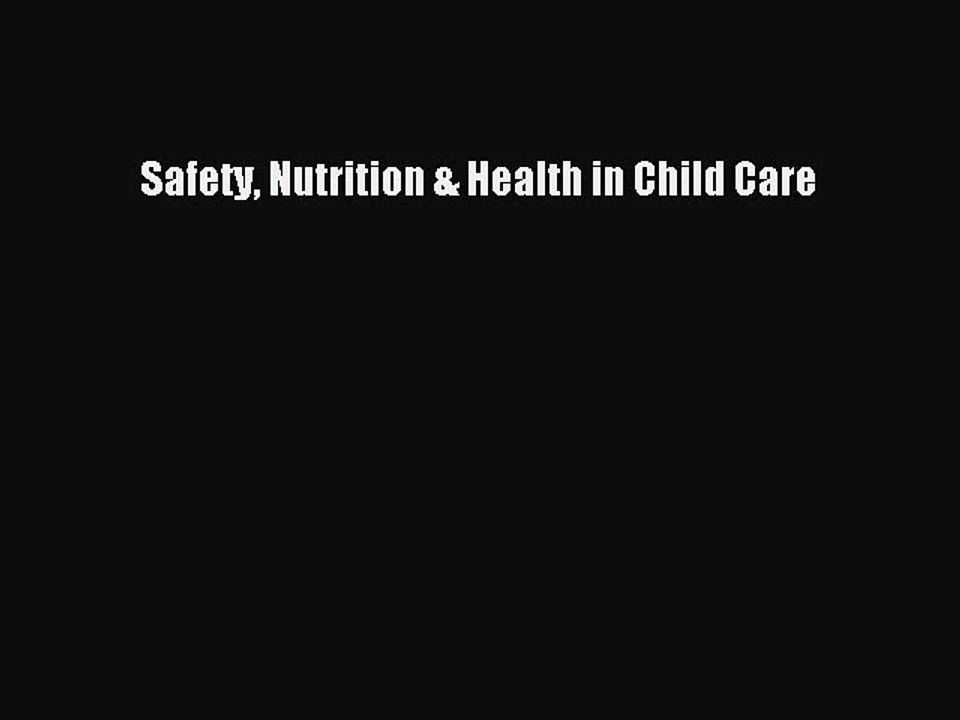 Read Safety Nutrition & Health in Child Care Ebook Free