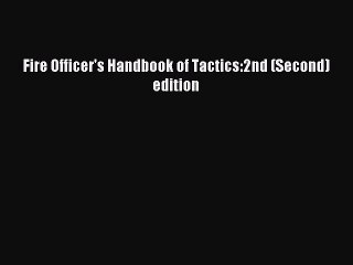 Read Fire Officer's Handbook of Tactics:2nd (Second) edition Ebook Free