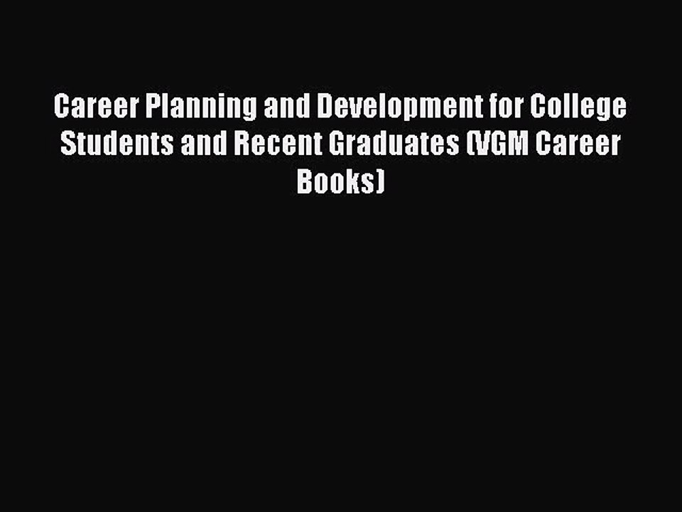 Read Career Planning and Development for College Students and Recent Graduates (VGM Career