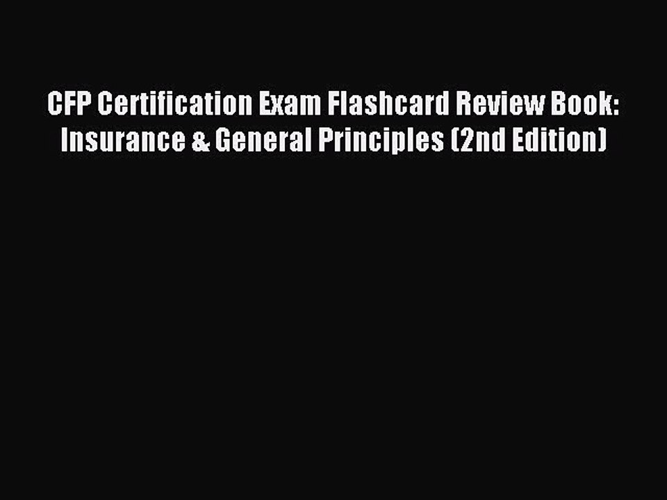 Read CFP Certification Exam Flashcard Review Book: Insurance & General Principles (2nd Edition)