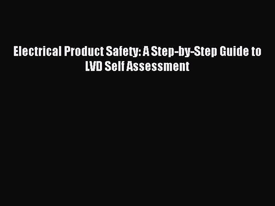 Read Electrical Product Safety: A Step-by-Step Guide to LVD Self Assessment Ebook Free