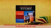 Download  Advancing the Story Broadcast Journalism in a Multimedia World 3ed Read Full Ebook