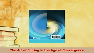 Download  The Art of Editing in the Age of Convergence Download Online