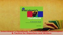 PDF  Interviewers Handbook A Guerrilla Guide Techniques  Tactics for Reporters and Writers Download Full Ebook