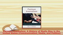 PDF  Partisan Journalism A History of Media Bias in the United States Communication Media and Read Online