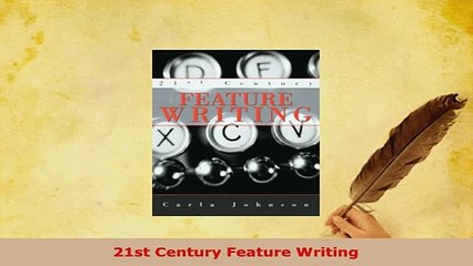 Download  21st Century Feature Writing Read Online