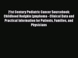 Read 21st Century Pediatric Cancer Sourcebook: Childhood Hodgkin Lymphoma - Clinical Data and