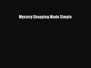 Read Mystery Shopping Made Simple PDF Free