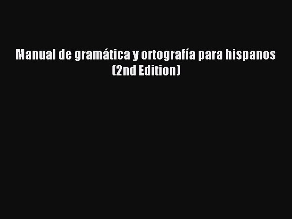 Read Manual de gramática y ortografía para hispanos (2nd Edition) PDF Free