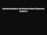 PDF Runaway Vampire: An Argeneau Novel (Argeneau Vampire)  EBook