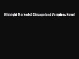 PDF Midnight Marked: A Chicagoland Vampires Novel Free Books