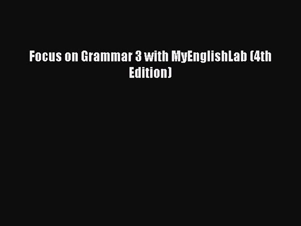Read Focus on Grammar 3 with MyEnglishLab (4th Edition) PDF Free