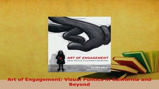 PDF  Art of Engagement Visual Politics in California and Beyond PDF Full Ebook