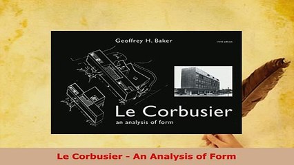 PDF  Le Corbusier  An Analysis of Form Download Full Ebook