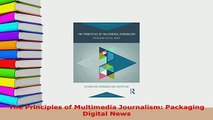 PDF  The Principles of Multimedia Journalism Packaging Digital News PDF Book Free