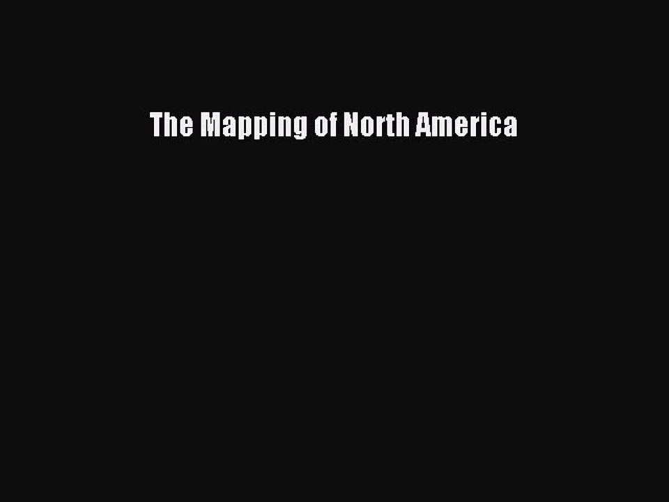 Read The Mapping of North America Ebook Free