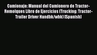[PDF] Camionaje: Manual del Camionero de Tractor-Remolques Libro de Ejercicios (Trucking: Tractor-Trailer