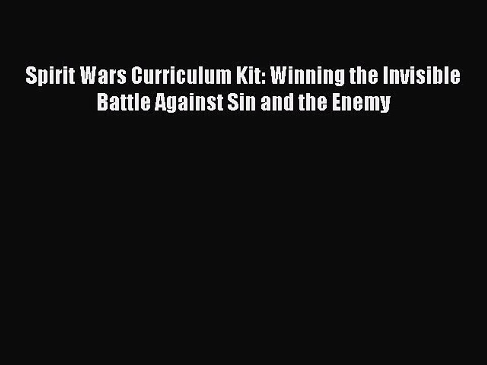 Read Spirit Wars Curriculum Kit: Winning the Invisible Battle Against Sin and the Enemy Ebook