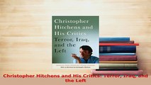 PDF  Christopher Hitchens and His Critics Terror Iraq and the Left PDF Online