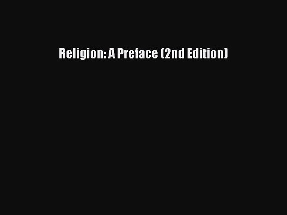 Download Religion: A Preface (2nd Edition) PDF Online