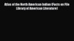 Read Atlas of the North American Indian (Facts on File Library of American Literature) Ebook