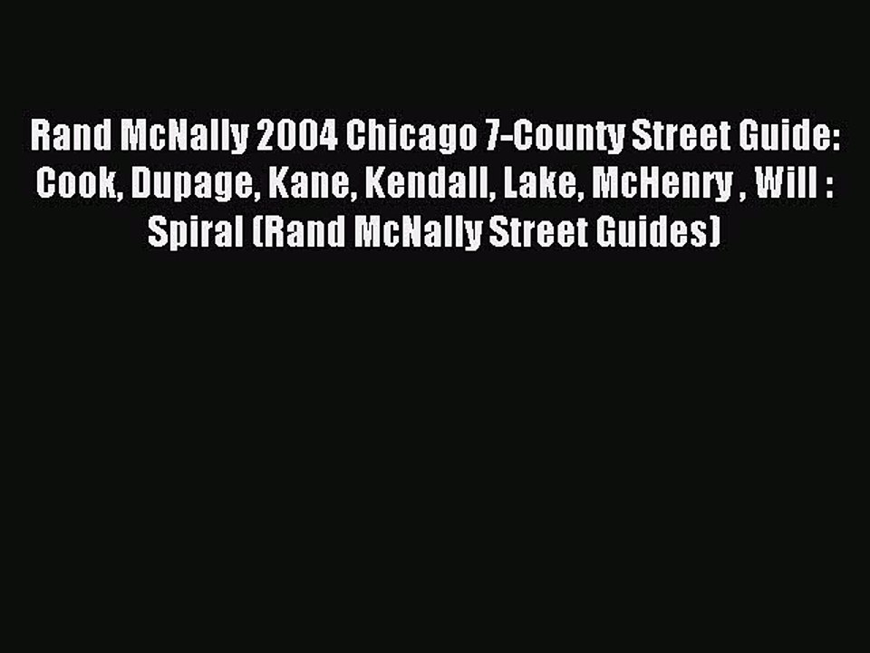 Download Rand McNally 2004 Chicago 7-County Street Guide: Cook Dupage Kane Kendall Lake McHenry