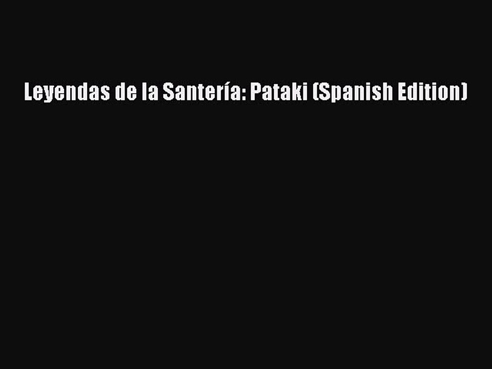 Read Leyendas de la Santería: Pataki (Spanish Edition) Ebook Online