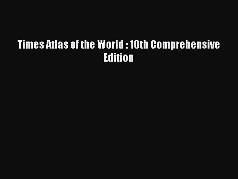 Read Times Atlas of the World : 10th Comprehensive Edition Ebook Free
