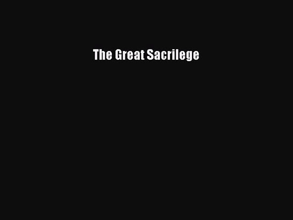 Download The Great Sacrilege Ebook Online