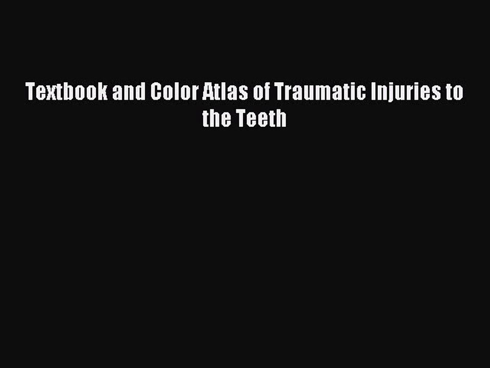 Download Textbook and Color Atlas of Traumatic Injuries to the Teeth Ebook Free