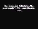 Download Close Encounters of the Fourth Kind: Alien Abduction and UFOs- Witnesses and Scientists