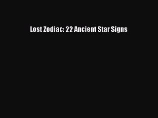 Download Lost Zodiac: 22 Ancient Star Signs Ebook Free