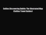 Read Collins Discovering Dublin: The Illustrated Map (Collins Travel Guides) PDF Free