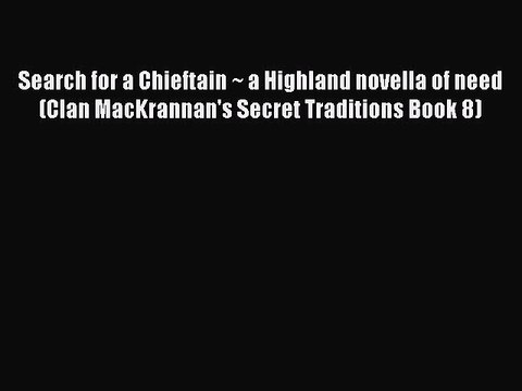 Read Search for a Chieftain ~ a Highland novella of need (Clan MacKrannan's Secret Traditions